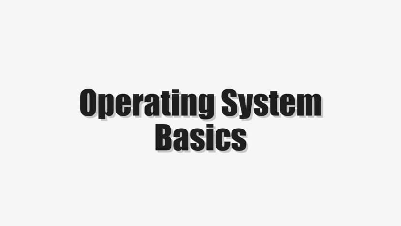 Operating System Basics