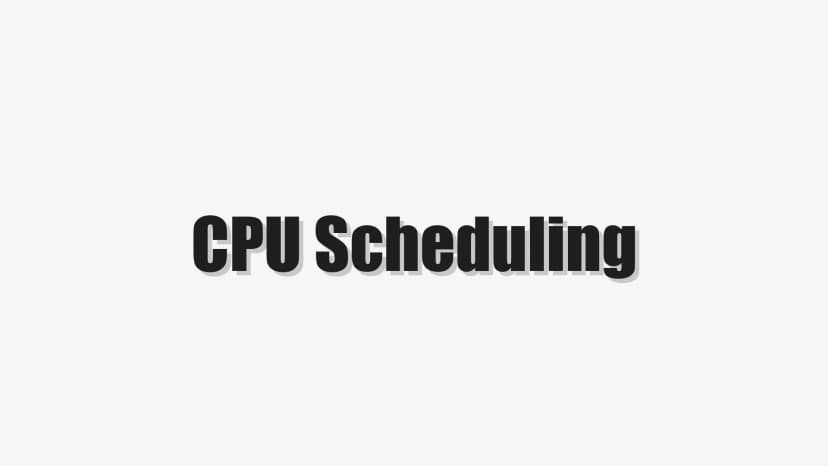 CPU Scheduling