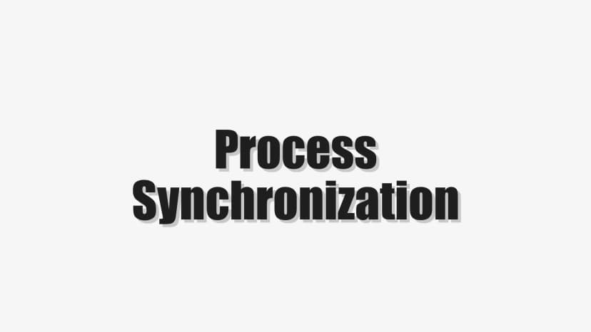 Process Synchronization