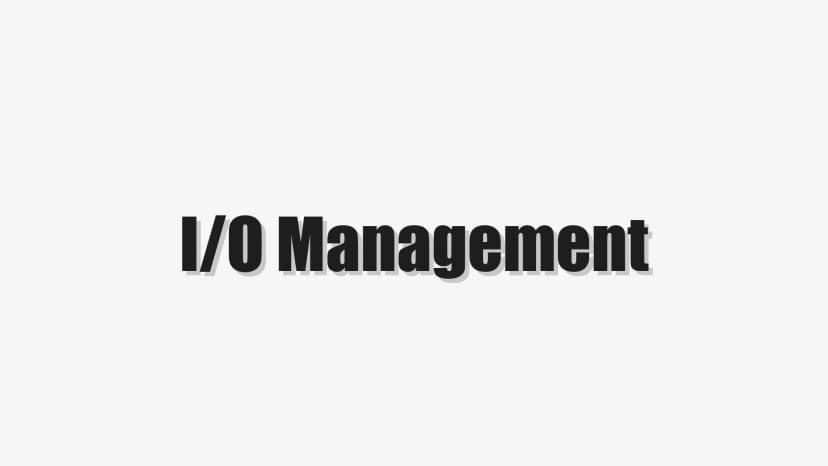 I/O Management
