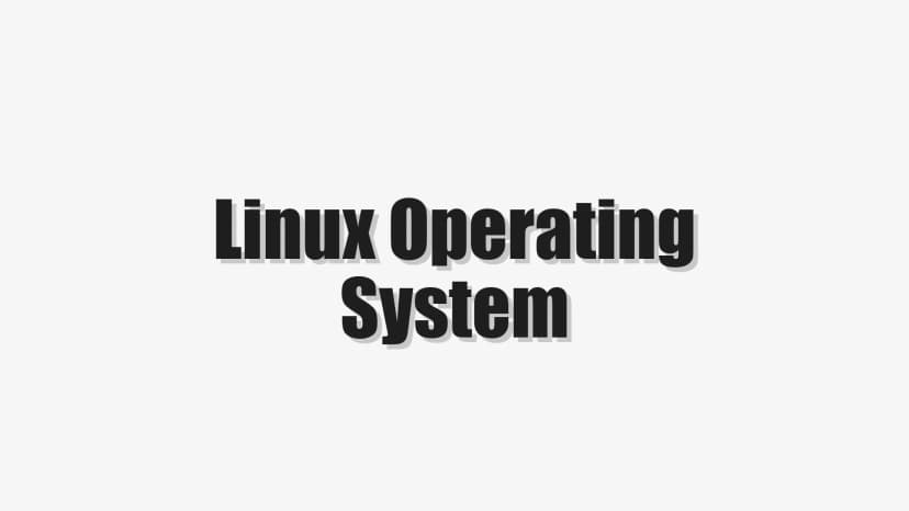Linux Operating System