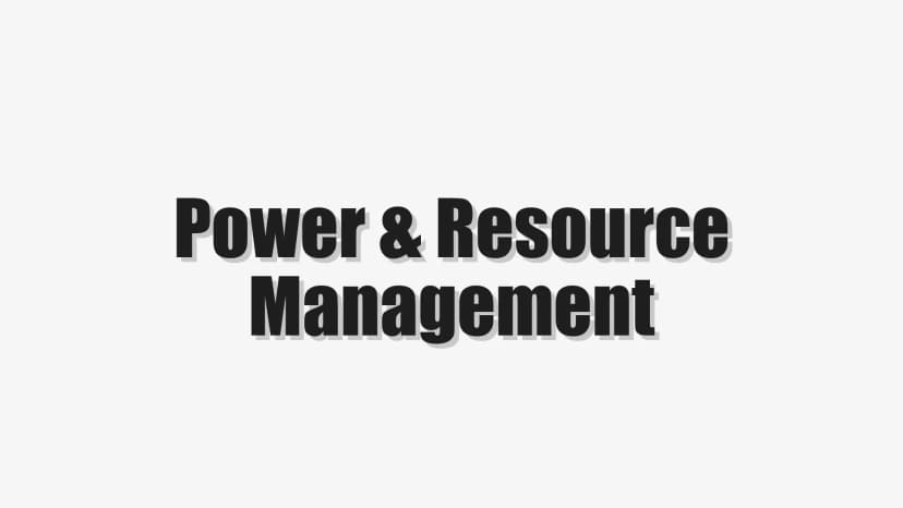 Power & Resource Management