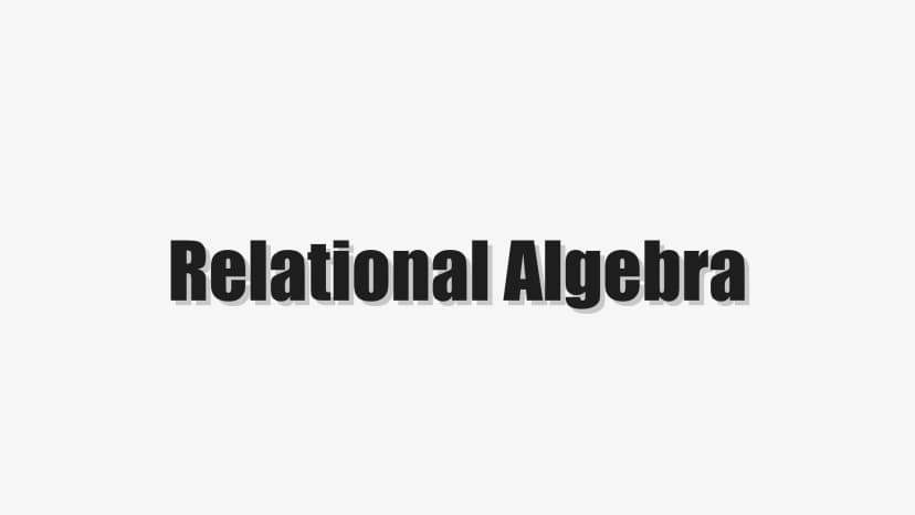 Relational Algebra