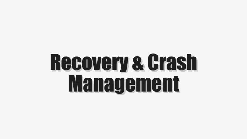 Recovery & Crash Management