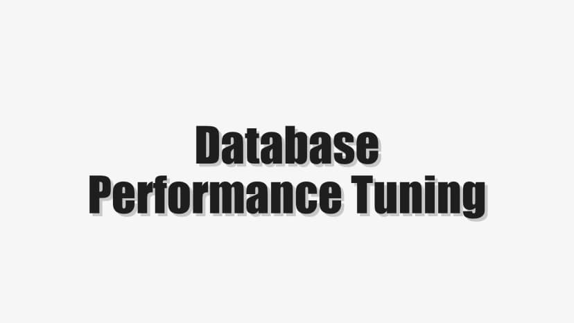 Database Performance Tuning