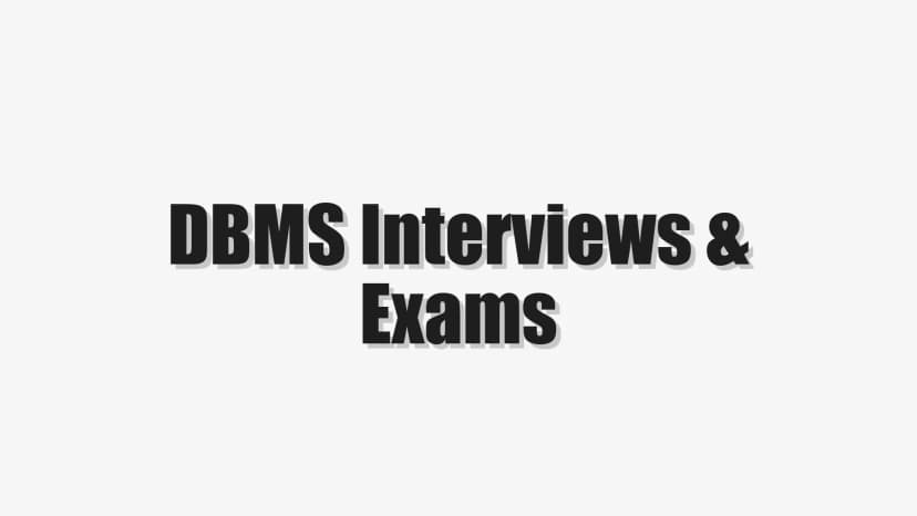 DBMS Interviews & Exams