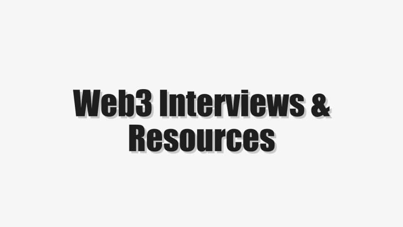 Web3 Interviews & Resources