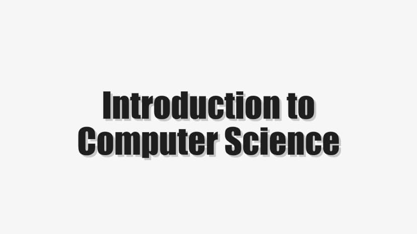 Introduction to Computer Science