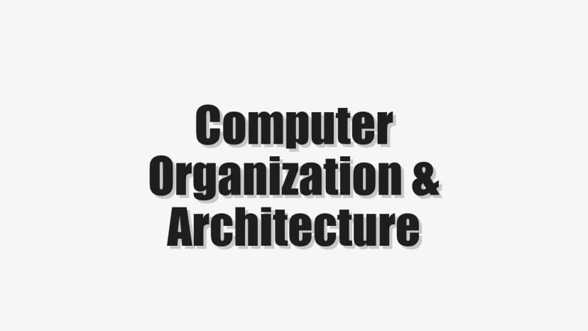 Computer Organization & Architecture