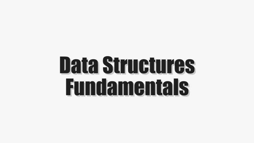 Data Structures Fundamentals