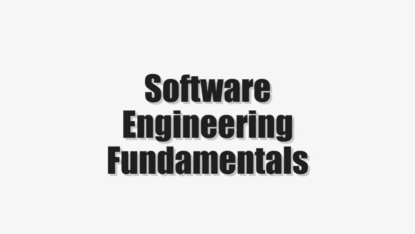 Software Engineering Fundamentals