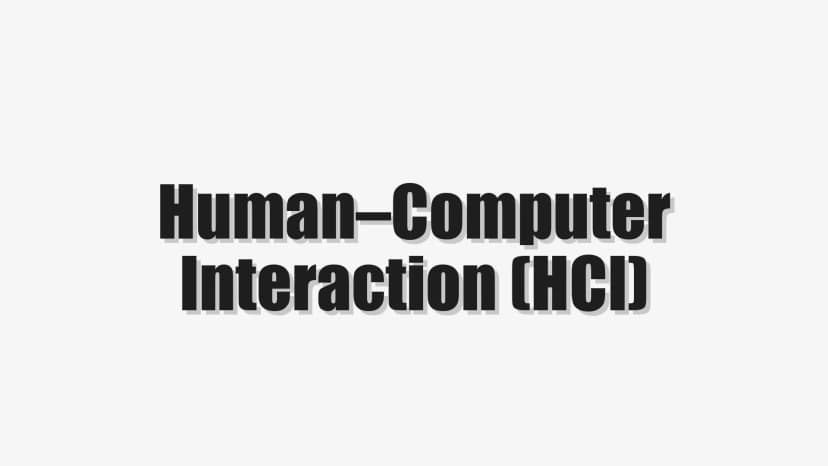 Human–Computer Interaction (HCI)