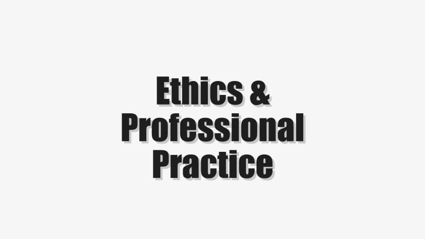 Ethics & Professional Practice