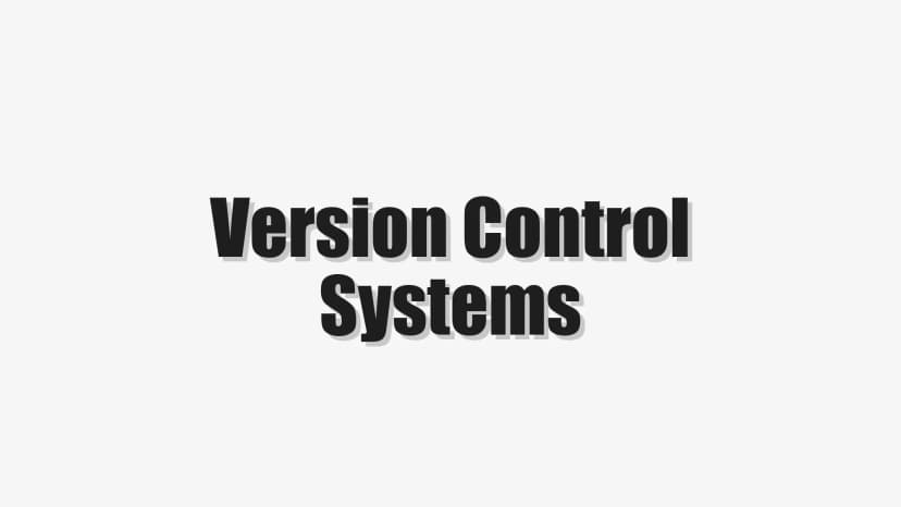 Version Control Systems