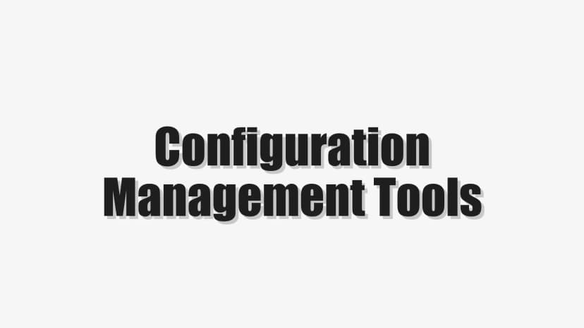 Configuration Management Tools
