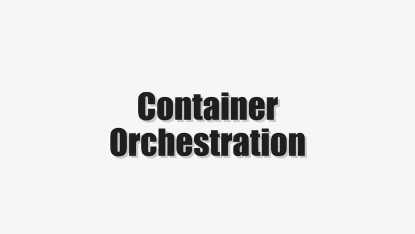Container Orchestration