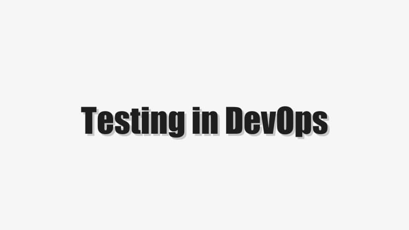 Testing in DevOps