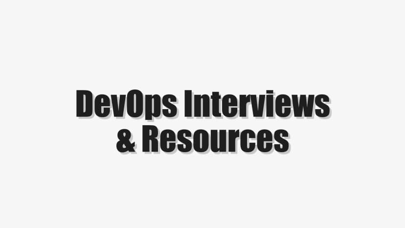 DevOps Interviews & Resources