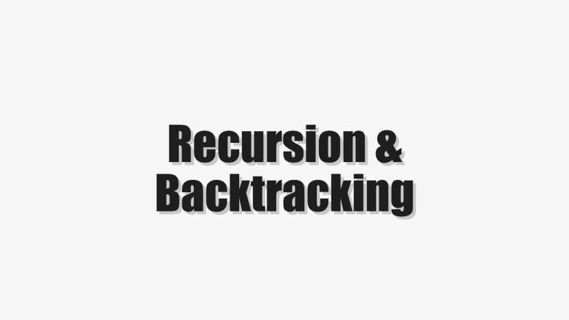 Recursion & Backtracking