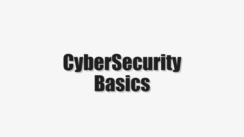 CyberSecurity Basics
