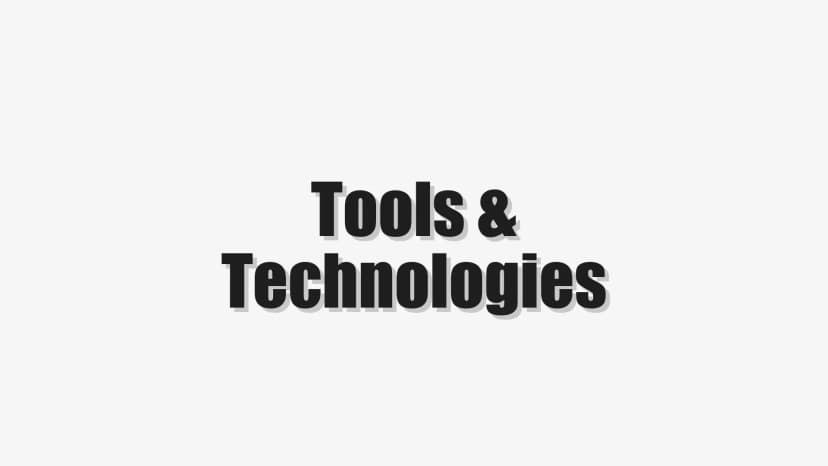 Tools & Technologies