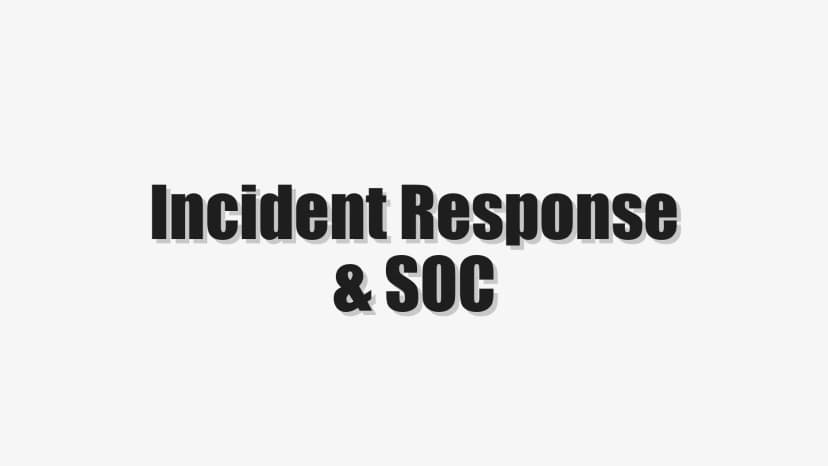 Incident Response & SOC