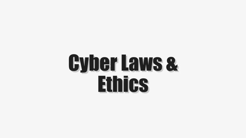 Cyber Laws & Ethics