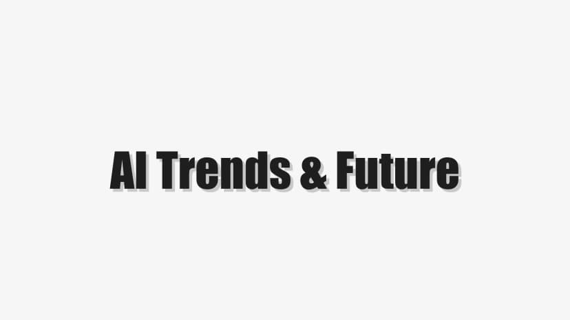AI Trends & Future