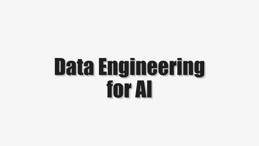 Data Engineering for AI