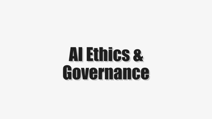 AI Ethics & Governance