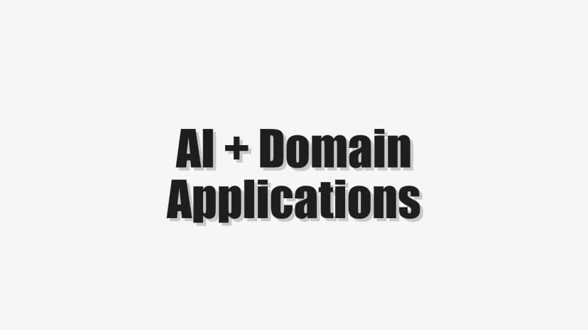 AI + Domain Applications