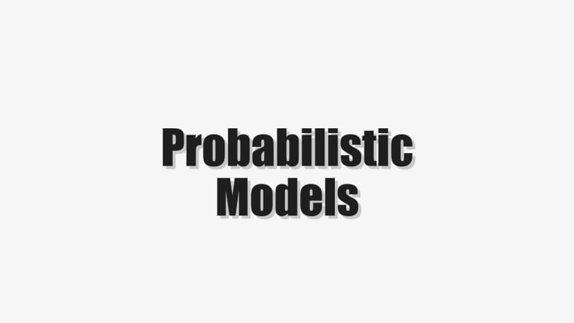 Probabilistic Models