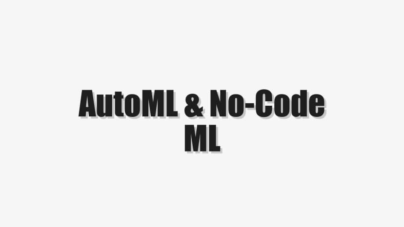 AutoML & No-Code ML