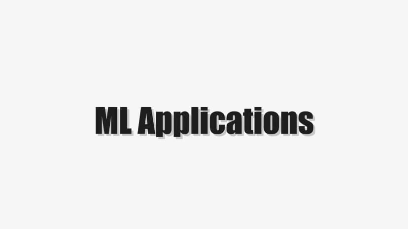 ML Applications