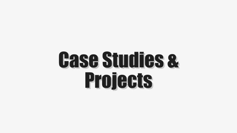 Case Studies & Projects