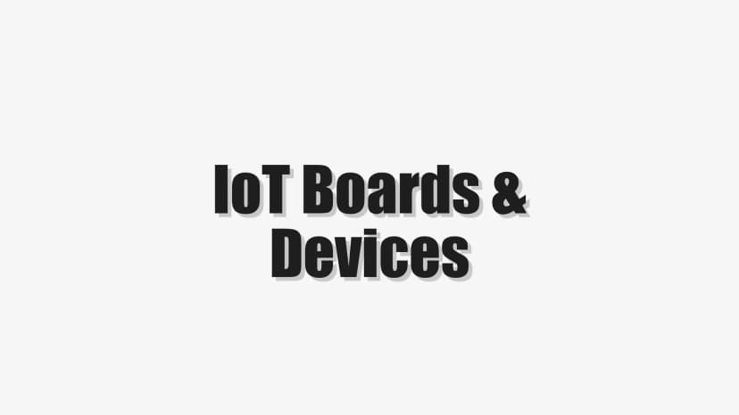 IoT Boards & Devices