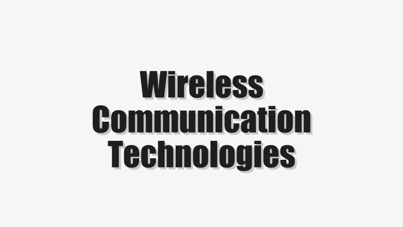 Wireless Communication Technologies