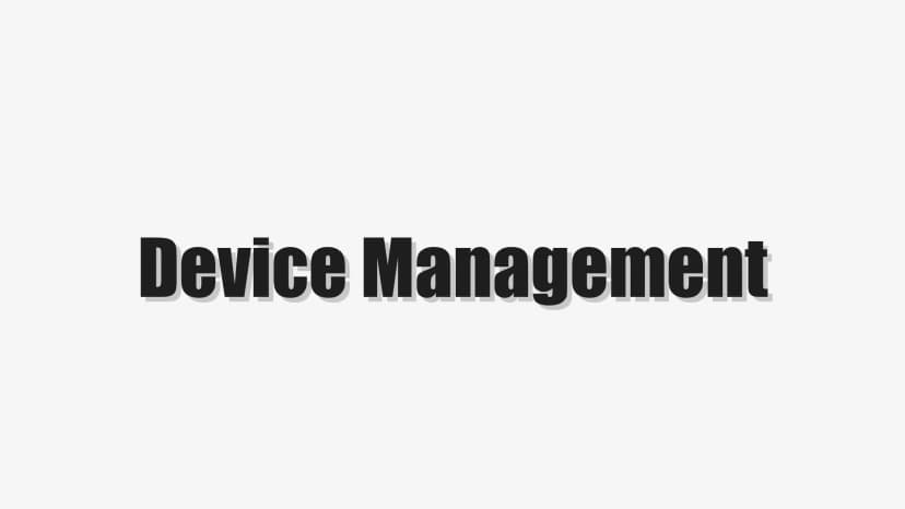 Device Management