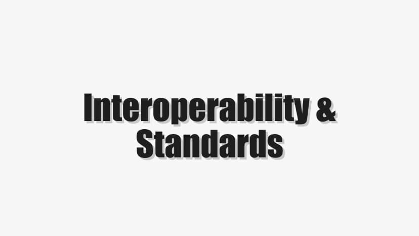 Interoperability & Standards