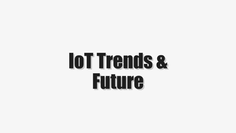 IoT Trends & Future