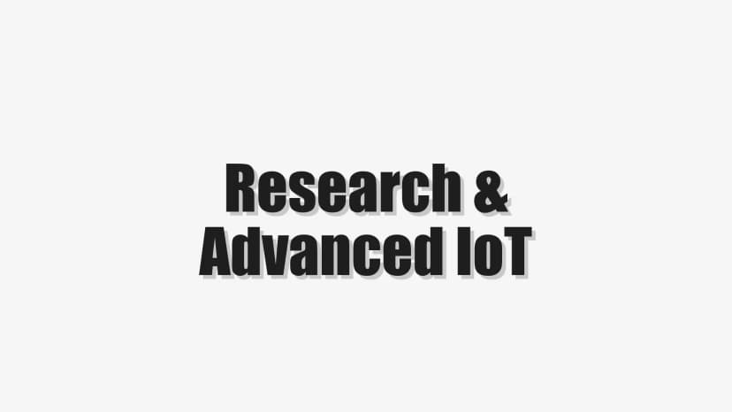 Research & Advanced IoT