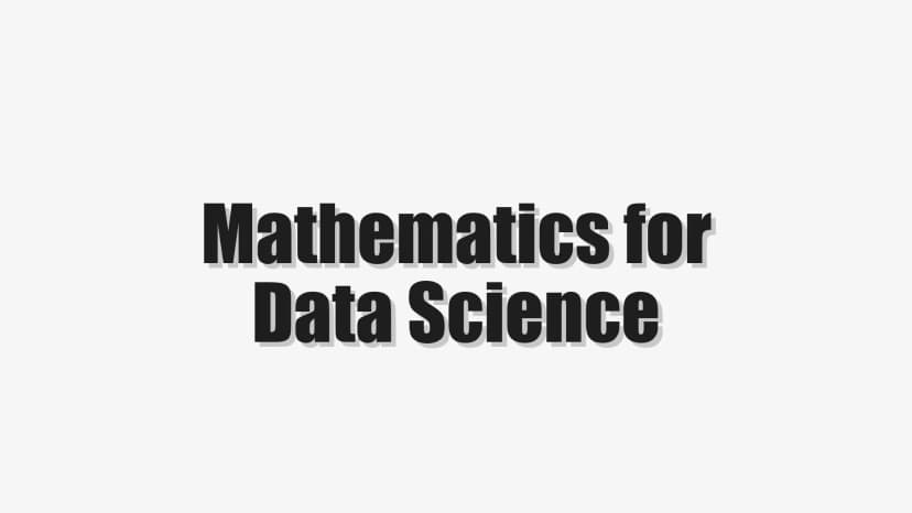 Mathematics for Data Science