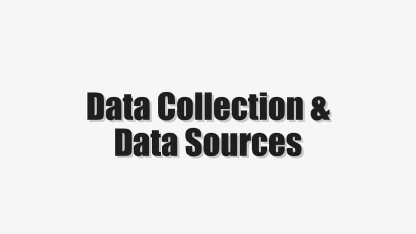 Data Collection & Data Sources