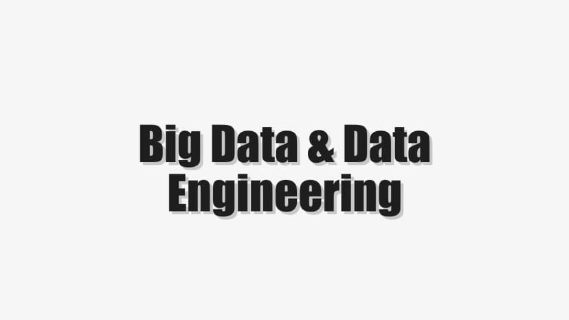 Big Data & Data Engineering