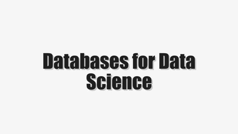 Databases for Data Science