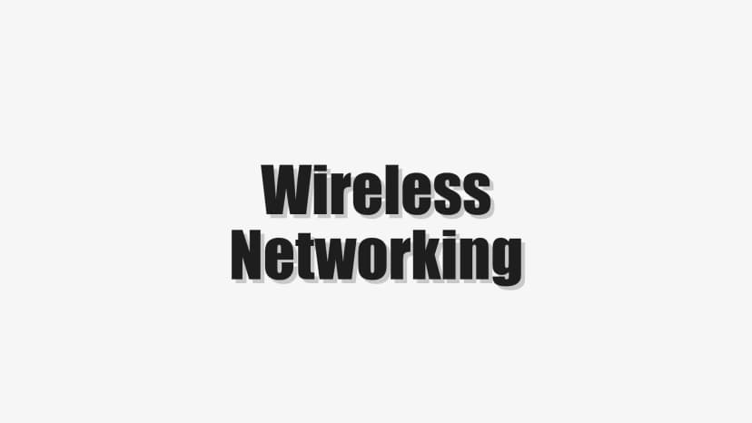 Wireless Networking