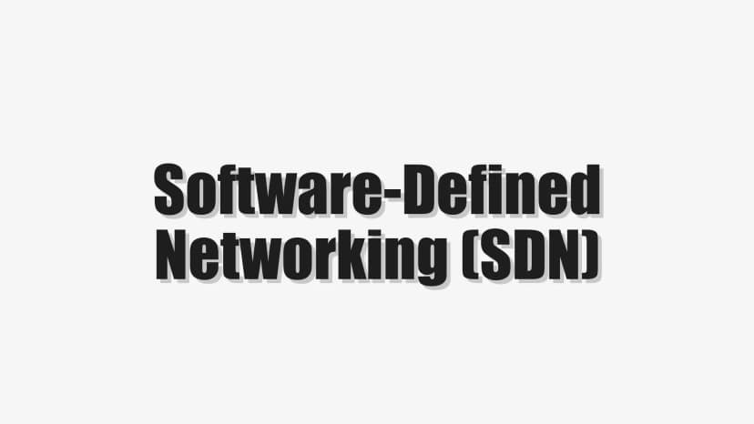Software-Defined Networking (SDN)