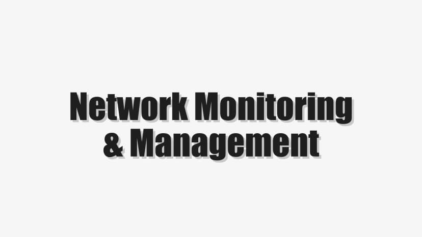 Network Monitoring & Management