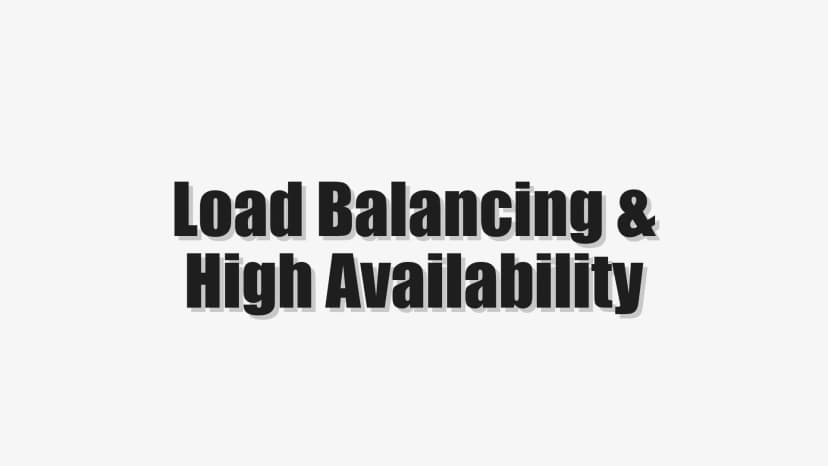 Load Balancing & High Availability