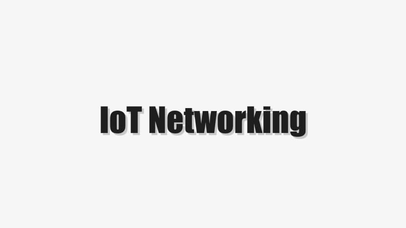 IoT Networking